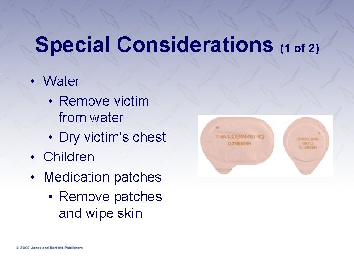 Special Considerations (1 of 2) • Water • Remove victim from water • Dry