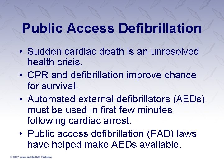 Public Access Defibrillation • Sudden cardiac death is an unresolved health crisis. • CPR