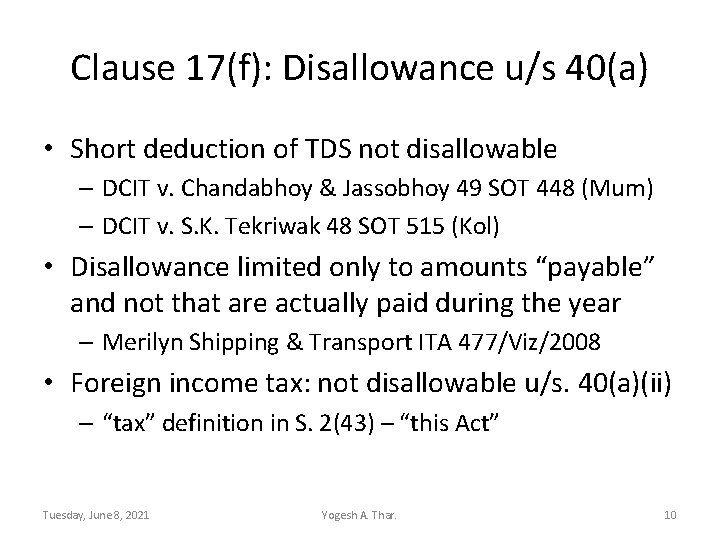 Clause 17(f): Disallowance u/s 40(a) • Short deduction of TDS not disallowable – DCIT