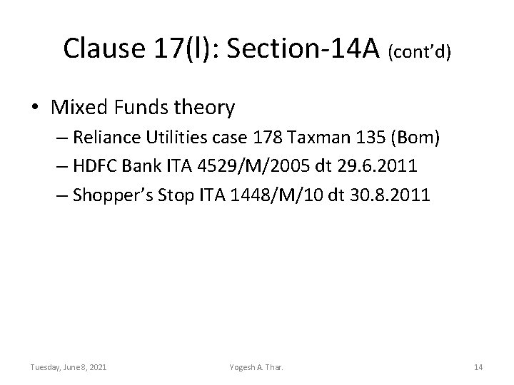 Clause 17(l): Section-14 A (cont’d) • Mixed Funds theory – Reliance Utilities case 178