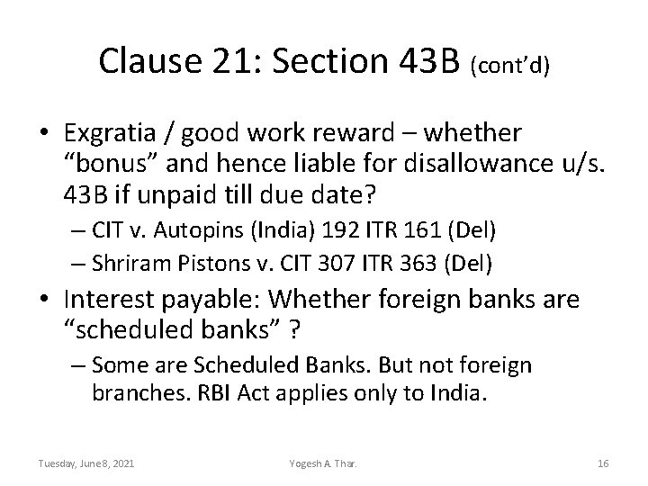 Clause 21: Section 43 B (cont’d) • Exgratia / good work reward – whether