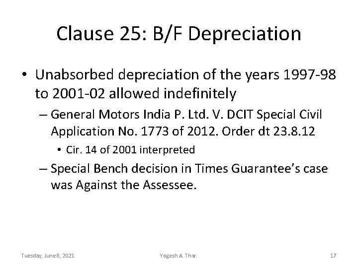 Clause 25: B/F Depreciation • Unabsorbed depreciation of the years 1997 -98 to 2001