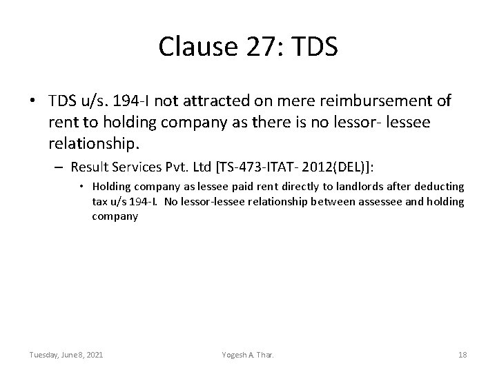 Clause 27: TDS • TDS u/s. 194 -I not attracted on mere reimbursement of