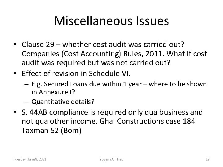 Miscellaneous Issues • Clause 29 – whether cost audit was carried out? Companies (Cost