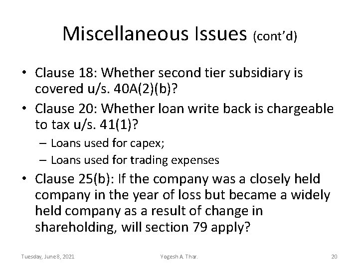 Miscellaneous Issues (cont’d) • Clause 18: Whether second tier subsidiary is covered u/s. 40