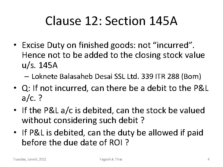 Clause 12: Section 145 A • Excise Duty on finished goods: not “incurred”. Hence