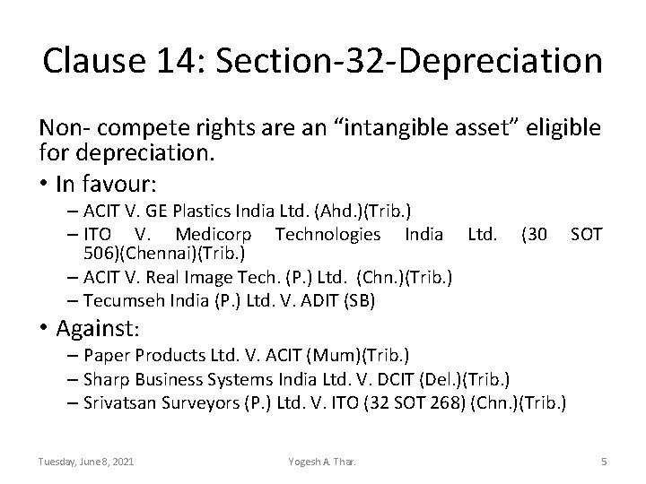 Clause 14: Section-32 -Depreciation Non- compete rights are an “intangible asset” eligible for depreciation.