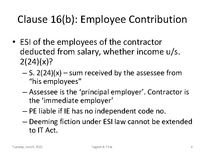 Clause 16(b): Employee Contribution • ESI of the employees of the contractor deducted from