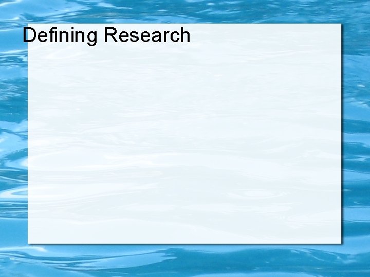 Defining Research 