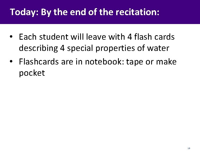 Today: By the end of the recitation: • Each student will leave with 4