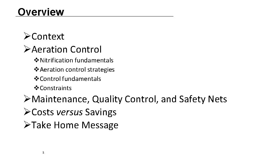 Overview ØContext ØAeration Control v. Nitrification fundamentals v. Aeration control strategies v. Control fundamentals Overview ØContext ØAeration Control v. Nitrification fundamentals v. Aeration control strategies v. Control fundamentals