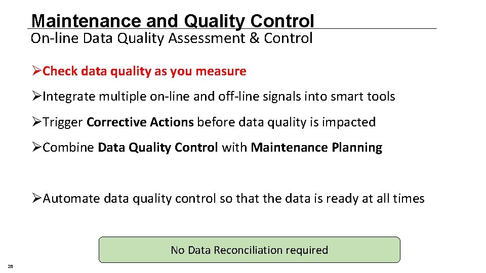 Maintenance and Quality Control On-line Data Quality Assessment & Control ØCheck data quality as Maintenance and Quality Control On-line Data Quality Assessment & Control ØCheck data quality as