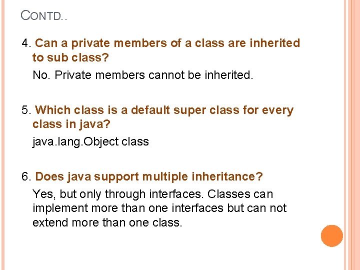 CONTD. . 4. Can a private members of a class are inherited to sub