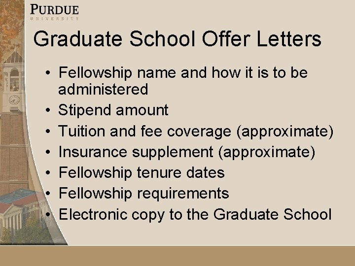 Graduate School Offer Letters • Fellowship name and how it is to be administered Graduate School Offer Letters • Fellowship name and how it is to be administered