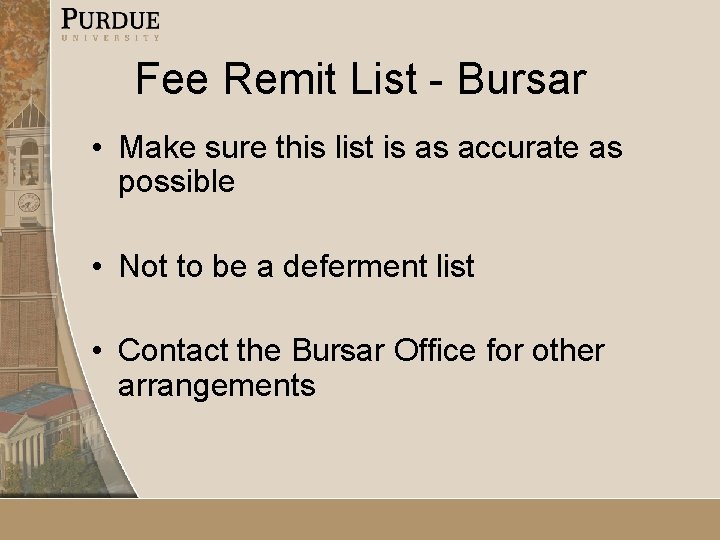 Fee Remit List - Bursar • Make sure this list is as accurate as