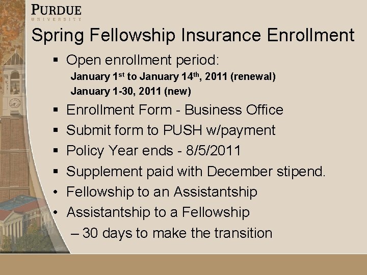 Spring Fellowship Insurance Enrollment § Open enrollment period: January 1 st to January 14 Spring Fellowship Insurance Enrollment § Open enrollment period: January 1 st to January 14