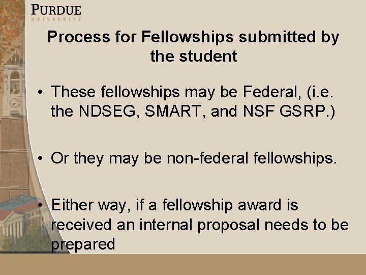 Process for Fellowships submitted by the student • These fellowships may be Federal, (i. Process for Fellowships submitted by the student • These fellowships may be Federal, (i.