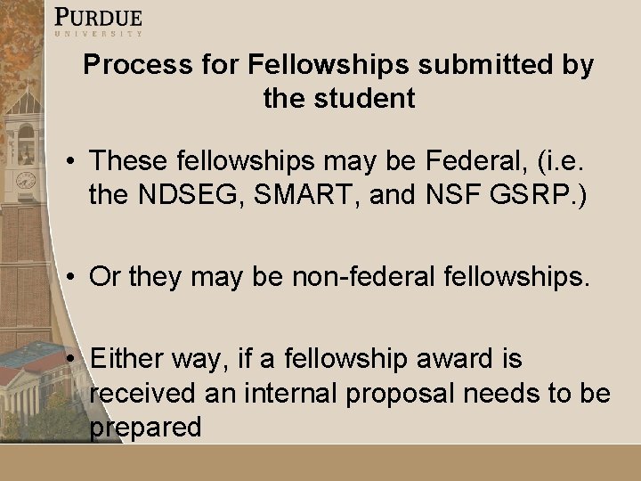 Process for Fellowships submitted by the student • These fellowships may be Federal, (i.