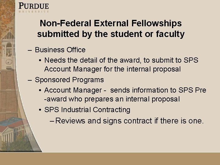 Non-Federal External Fellowships submitted by the student or faculty – Business Office • Needs