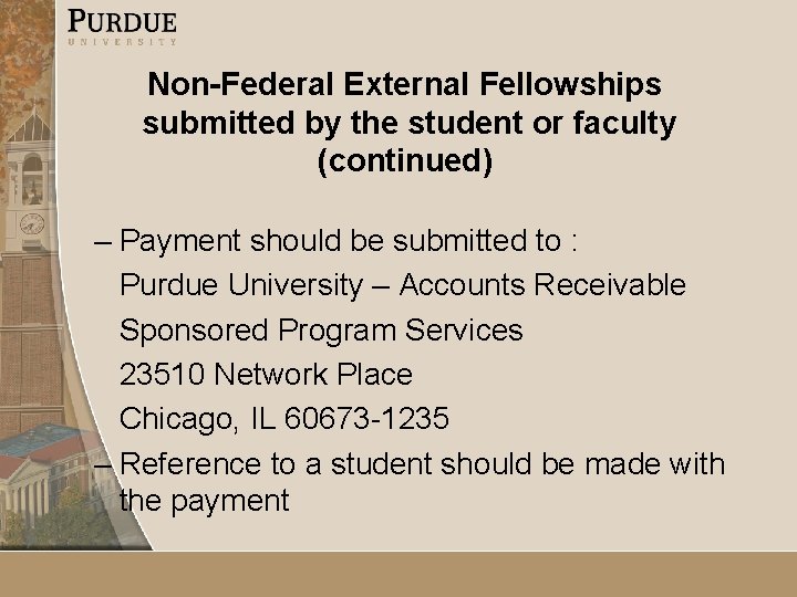 Non-Federal External Fellowships submitted by the student or faculty (continued) – Payment should be