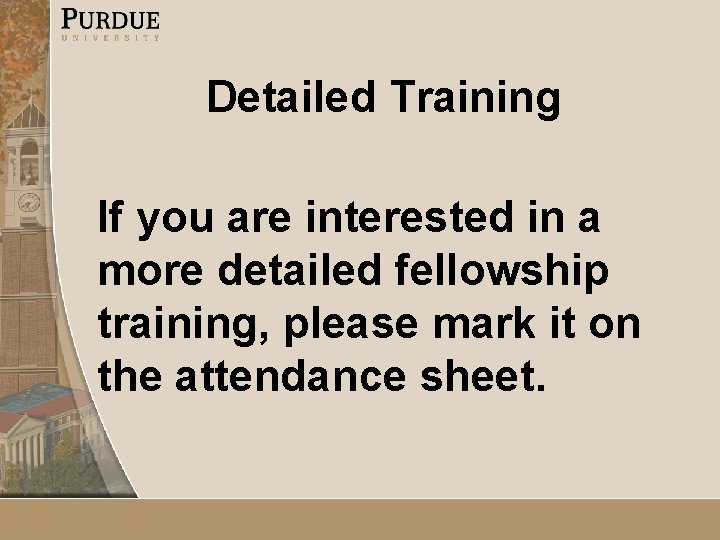 Detailed Training If you are interested in a more detailed fellowship training, please mark