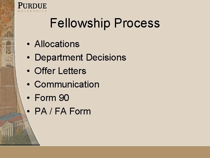 Fellowship Process • • • Allocations Department Decisions Offer Letters Communication Form 90 PA