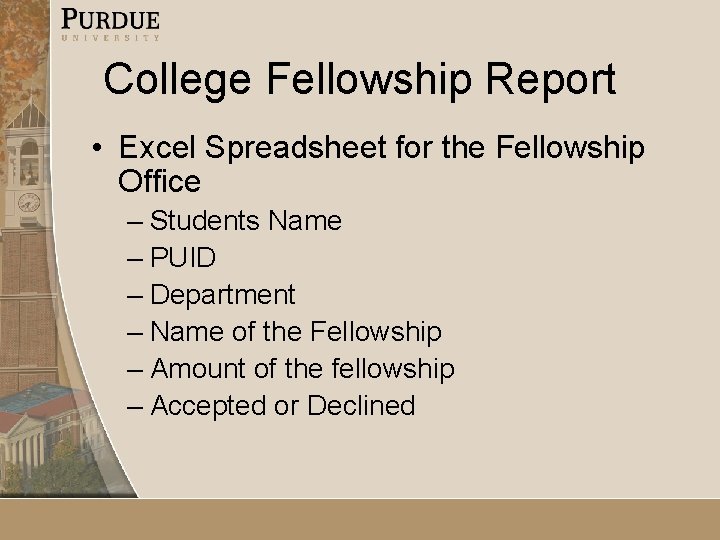 College Fellowship Report • Excel Spreadsheet for the Fellowship Office – Students Name –