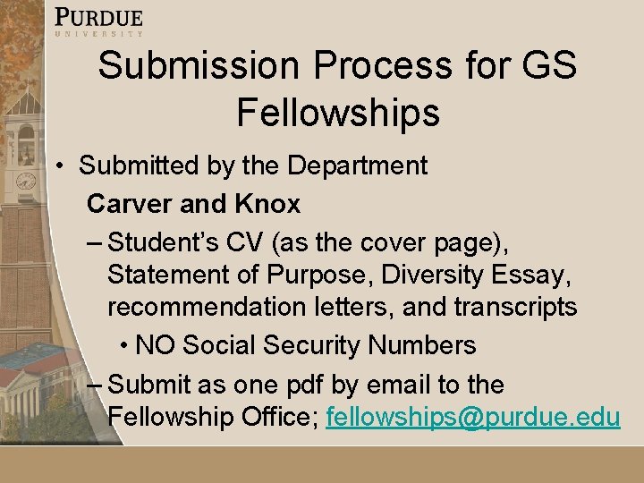 Submission Process for GS Fellowships • Submitted by the Department Carver and Knox –