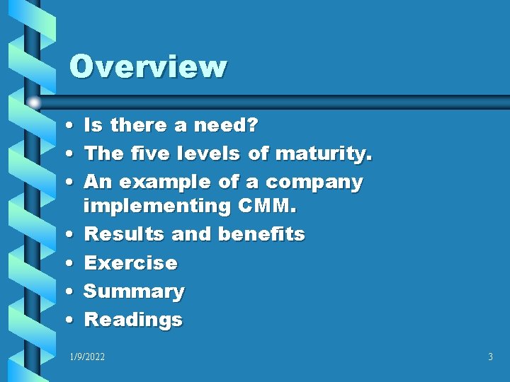 Overview • Is there a need? • The five levels of maturity. • An