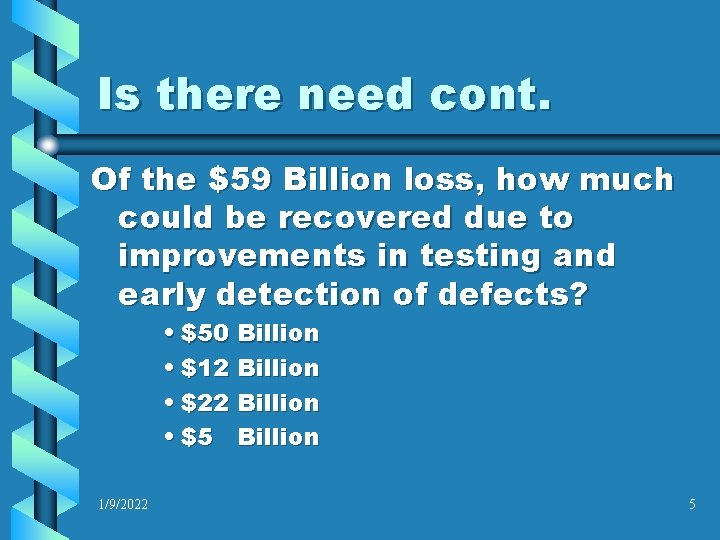 Is there need cont. Of the $59 Billion loss, how much could be recovered