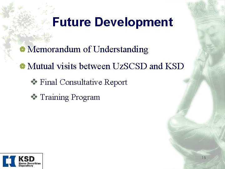 Future Development | Memorandum of Understanding | Mutual visits between Uz. SCSD and KSD