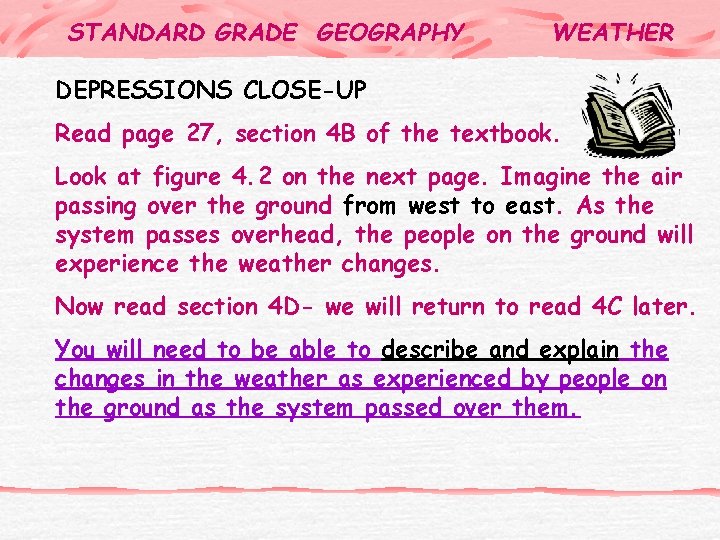 STANDARD GRADE GEOGRAPHY WEATHER DEPRESSIONS CLOSE-UP Read page 27, section 4 B of the