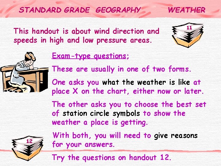 STANDARD GRADE GEOGRAPHY WEATHER This handout is about wind direction and speeds in high