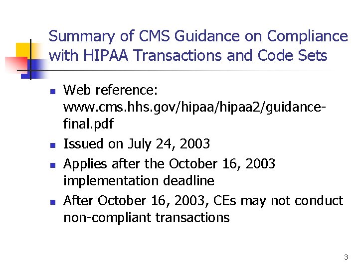 Summary of CMS Guidance on Compliance with HIPAA Transactions and Code Sets n n