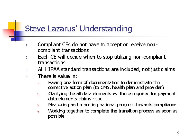Steve Lazarus’ Understanding 1. 2. 3. 4. Compliant CEs do not have to accept