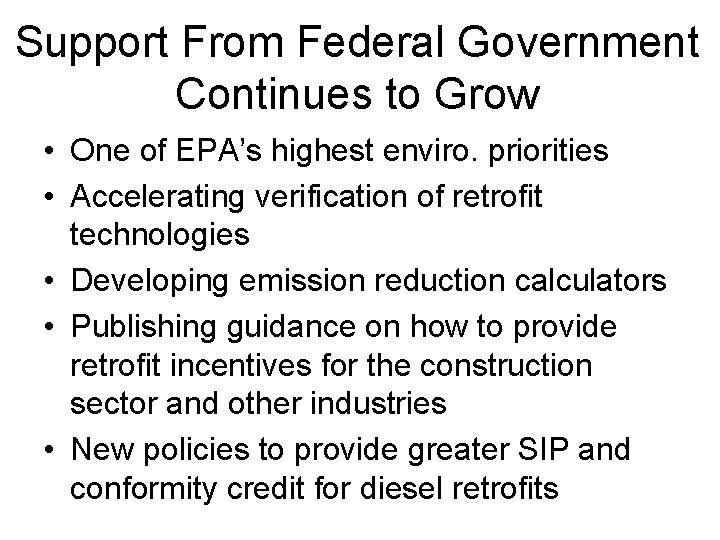 Support From Federal Government Continues to Grow • One of EPA’s highest enviro. priorities