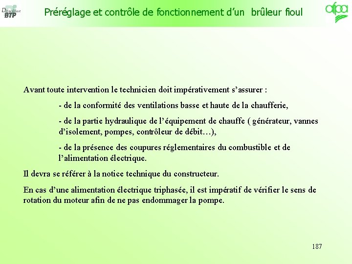 Préréglage et contrôle de fonctionnement d’un brûleur fioul Avant toute intervention le technicien doit