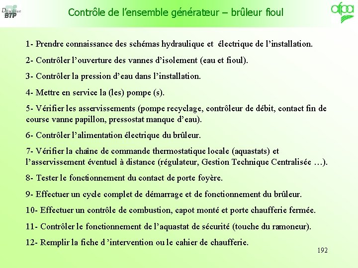 Contrôle de l’ensemble générateur – brûleur fioul 1 - Prendre connaissance des schémas hydraulique