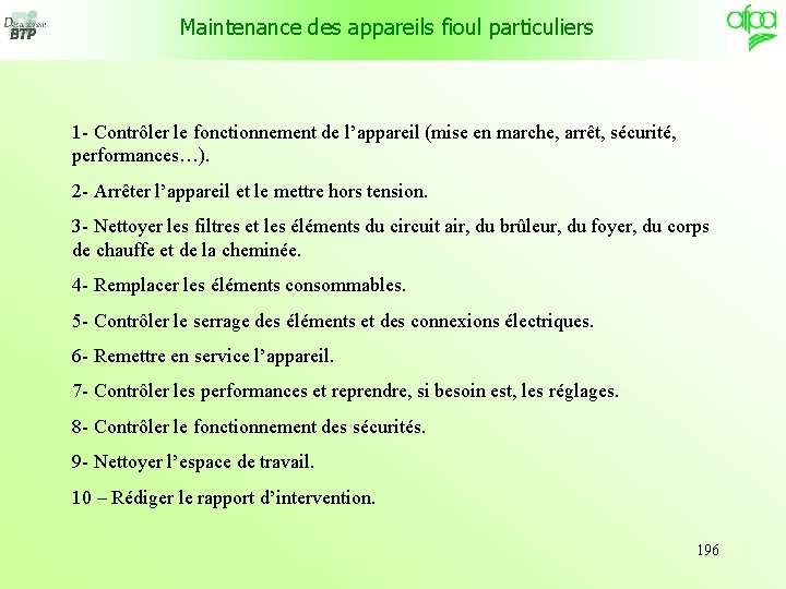 Maintenance des appareils fioul particuliers 1 - Contrôler le fonctionnement de l’appareil (mise en