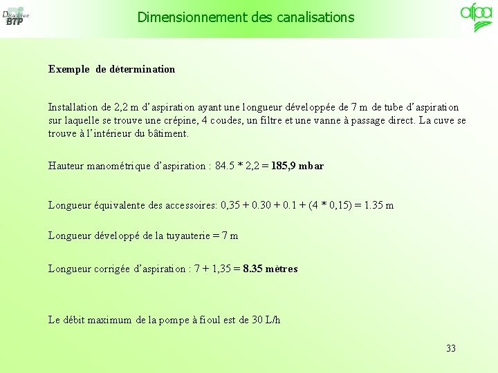 Dimensionnement des canalisations Exemple de détermination Installation de 2, 2 m d’aspiration ayant une