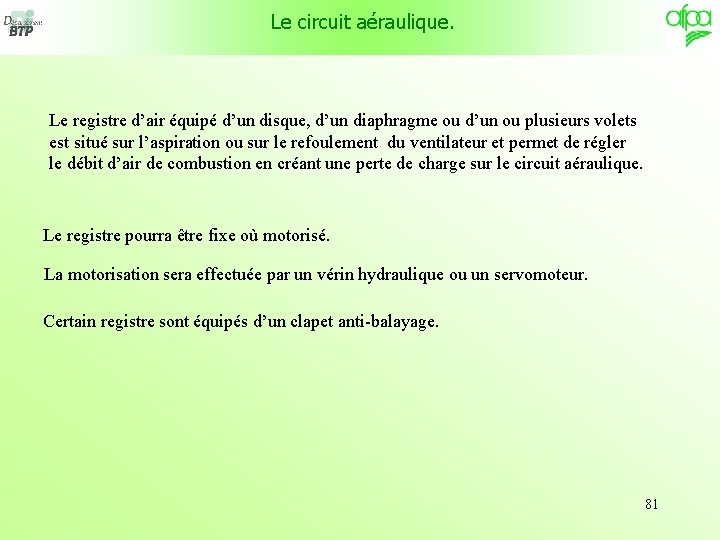 Le circuit aéraulique. Le registre d’air équipé d’un disque, d’un diaphragme ou d’un ou