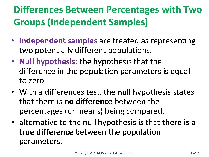 Differences Between Percentages with Two Groups (Independent Samples) • Independent samples are treated as