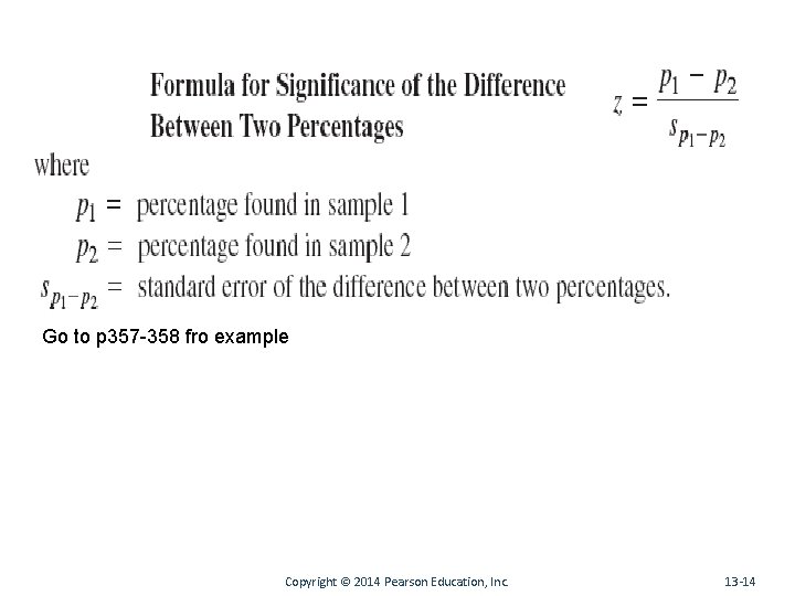 Go to p 357 -358 fro example Copyright © 2014 Pearson Education, Inc. 13