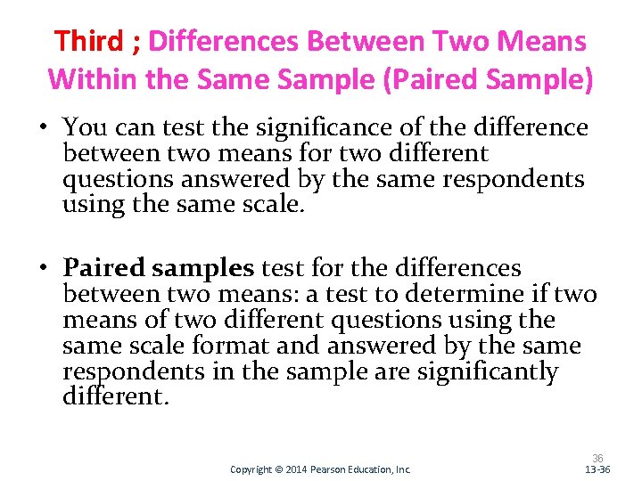 Third ; Differences Between Two Means Within the Sample (Paired Sample) • You can