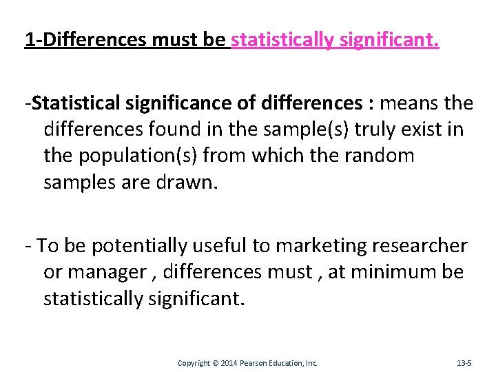 1 -Differences must be statistically significant. -Statistical significance of differences : means the differences