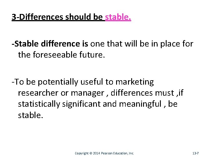 3 -Differences should be stable. -Stable difference is one that will be in place