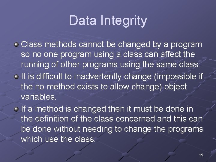 Data Integrity Class methods cannot be changed by a program so no one program