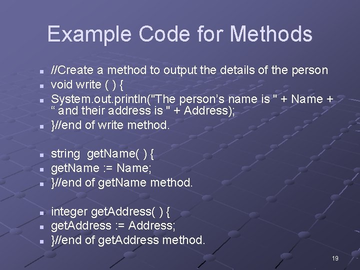 Example Code for Methods n n n n n //Create a method to output