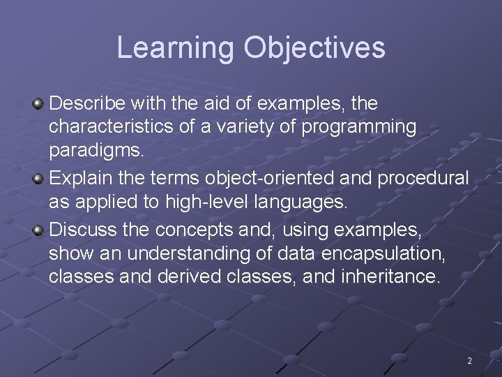 Learning Objectives Describe with the aid of examples, the characteristics of a variety of