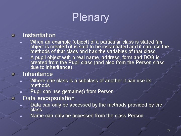 Plenary Instantiation n n When an example (object) of a particular class is stated